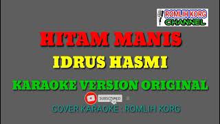 Download lagu HITAM MANIS//IDRUS HASMI// KAROKE VERSION ORIGINAL mp3