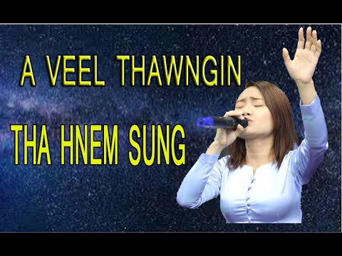 A Veel Thawngin || Tha Hnem Sung