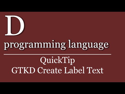 QuickTip #275 - D programming language Tutorial - GTKD Create Label Text