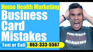 Business Card Mistakes | Home Health Marketing and Home Care Marketing | Start a Home Care Agency