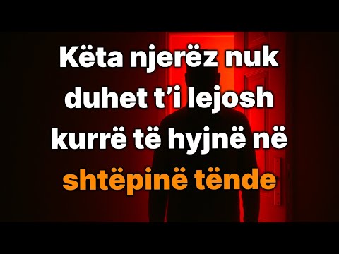 🔴KUJDES! 10 lloje njerëzish që kurrë nuk duhet t’i lejosh të hyjnë në shtëpinë tënde