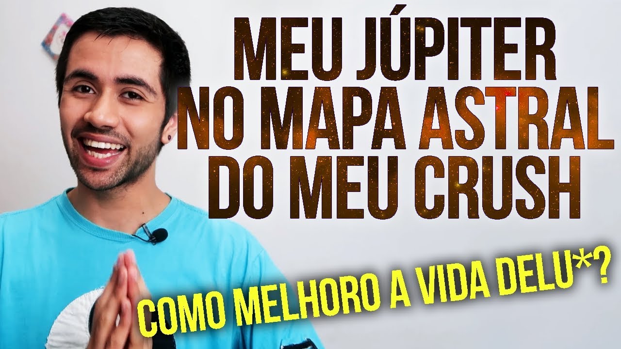 MEU JÚPITER NO MAPA DO MEU CRUSH