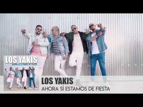 LOS YAKIS - AHORA SI ESTAMOS DE FIESTA