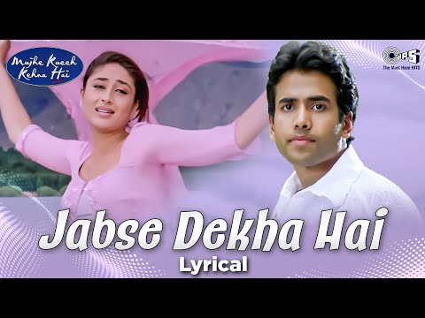 Jabse Dekha Hai  Lyrical| Mujhe Kucch Kehna Hai | Tusshar, Kareena | Babul Supriyo, Alka Yagnik