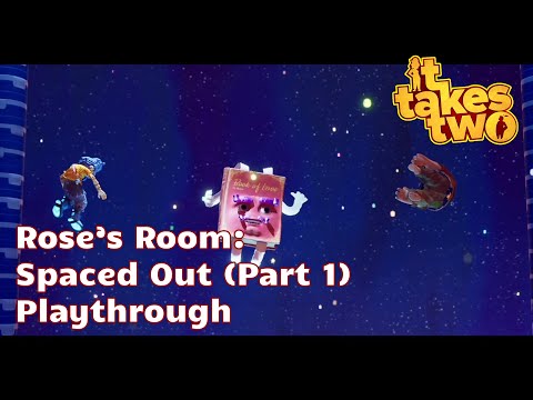 It Takes Two: Rose's Room - Spaced Out (Part 1) Playthrough