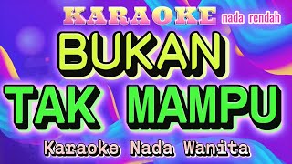 Download lagu BUKAN TAK MAMPU - Karaoke Koplo Rampak Nada Wanita ll MIRNAWATI mp3