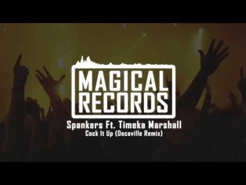 Spankers Ft. Timeka Marshall - Cock It Up (Decaville Remix)