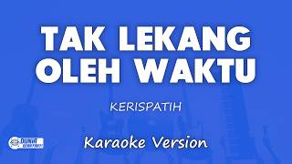 Download lagu Kerispatih - Tak Lekang Oleh Waktu | KARAOKE VERSION mp3