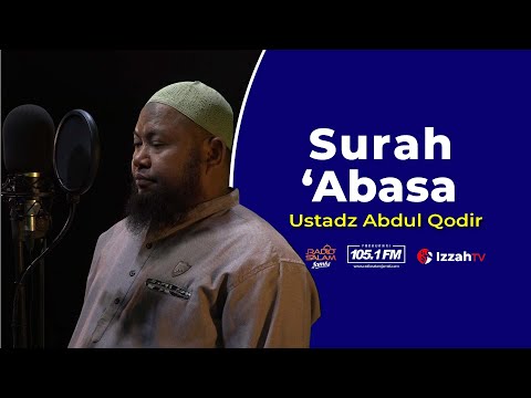 Ustadz Abdul Qodir - Surah `Abasa - Juz 30