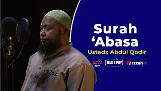 Download lagu Ustadz Abdul Qodir - Surah `Abasa - Juz 30 mp3