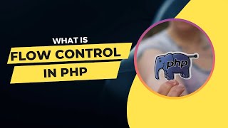 WHAT IS FLOW CONTROL IN PHP|| lecture 14 @S4CH1NTHERAPY