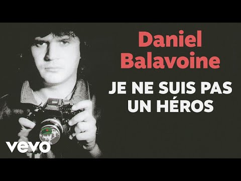 Daniel Balavoine - Je ne suis pas un héros