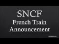 Authentic French: SNCF French Train Announcement