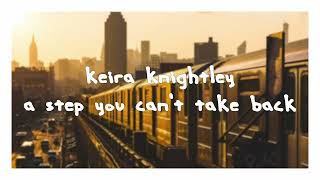 Keira Knightley - A Step You Can&#39;t Take Back (Begin Again OST) [Lyric Video]