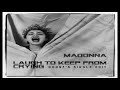 Madonna // Laugh To Keep From Crying