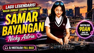 Download lagu DJ Samar Bayangan -Nicky Astria |Remix Nostalgia Full Bass, Lagu Kenangan yang Tak Pernah Terlupakan mp3 Download lagu DJ Samar Bayangan -Nicky Astria |Remix Nostalgia Full Bass, Lagu Kenangan yang Tak Pernah Terlupakan mp3