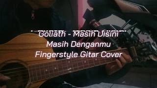 Download lagu Goliath - Masih Disini Masih Denganmu || Fingerstyle Gitar Cover mp3