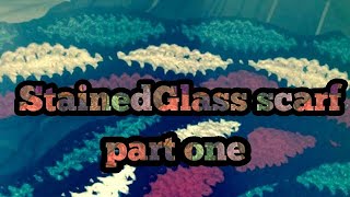 StainedGlass scarf part one