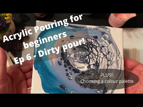 Acrylic Pouring for beginners Ep 6 Techniques - Dirty Pour..Plus choosing your colour palette 🎨