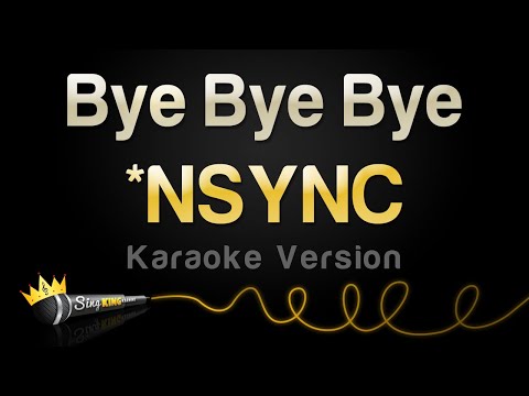 *NSYNC - Bye Bye Bye (Karaoke Version)