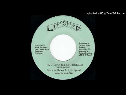 Mark Anthony & Lyte Speed - I'm Just A Boogie Roller