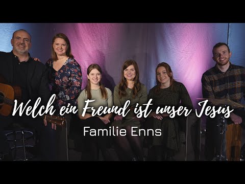 Musikvideo I Welch ein Freund ist unser Jesus I Familie Enns