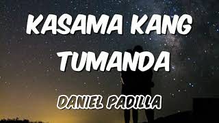 kasama kang tumanda –baniel padilla[lyrics]