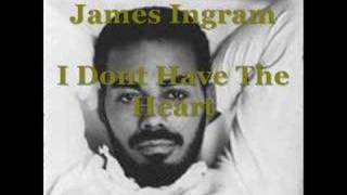 James Ingram - I Dont have the Heart