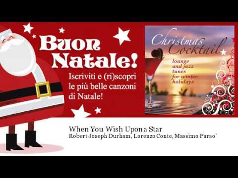 Robert Joseph Durham, Lorenzo Conte, Massimo Farao' - When You Wish Upon a Star - Natale