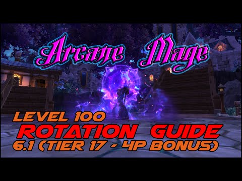 Arcane Mage Rotation PvE Guide 6.1 Tier 17-4P Bonus