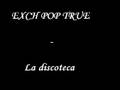 Exch Pop True - La Discoteca 
