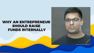 Why an entrepreneur should raise funds internally
 image