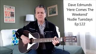 Dave Edmunds - &#39;Here Comes The Weekend&#39; - Nudie Tuesdays Ep:122