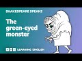 BBC The green-eyed monster - Shakespeare Speaks