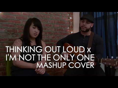 Thinking Out Loud, I'm Not the Only One (Mashup) - Paulina Vo & Mike Notley