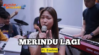 Download lagu MERINDU LAGI (Yovie&Nuno) - Eveline ft. Fivein #LetsJamWithJames mp3