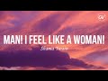 Shania Twain - Man! I Feel Like A Woman! [Lyrics]