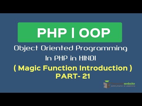 OOPS Concept in PHP in HINDI |Magic function in php | PHP Magic Methods |Part 21