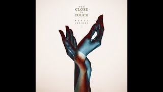 Too Close to Touch - Nerve Endings