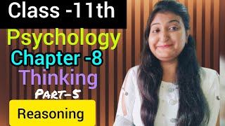Chapter 8- Thinking ( Part-5) Reasoning. Psychology Class 11 NCERT Book