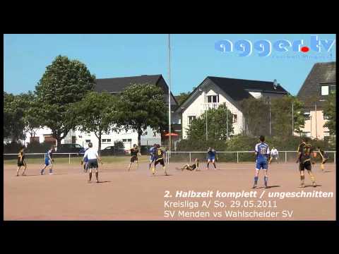 SV Menden - Wahlscheider SV - 2.Halbzeit komplett [Kreisliga A - 29.05.2011
