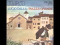 Lucio Dalla - Piazza Grande - jean61083 Lucio Dalla - Piazza Grande