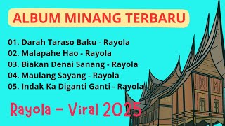 Download lagu Rayola Album Terbaik - DARAH TARASO BAKU | MALAPEH HAO | BIAKAN DENAI SANANG || LAGU MINANG TERBARU mp3