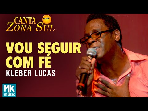 Kleber Lucas - Vou Seguir Com Fé (Ao Vivo) DVD Canta Zona Sul Vol 2