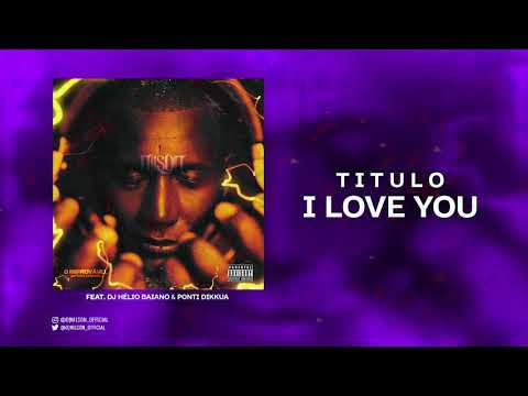 I LOVE YOU - DJ NILSON Feat Dj Helio baiano - Ponti dikkua