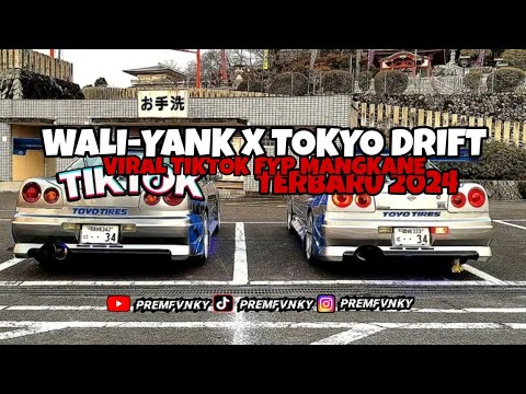 DJ WALI - YANK X TOKYO DRIFT REMIX || VIRAL TIKTOK FYP MANGKANE TERBARU 2024