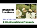 Siva Could Not Protect Ravana A C Bhaktivedanta Swami Prabhupada