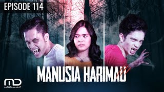 Download lagu Manusia Harimau Episode 114... mp3