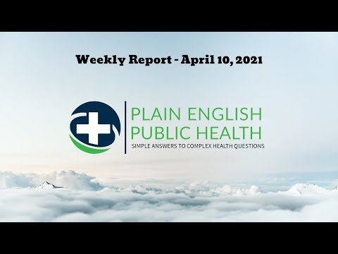 Plain English Public Health Weekly Report - April 10, 2021