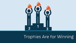 Trophies are for Winning